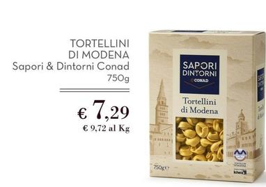 Offerta per Conad - Sapori & Dintorni Tortellini Di Modena a 7,29€ in Conad
