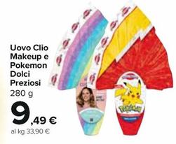 Offerta per Dolci Preziosi - Uovo Clio Makeup E Pokemon a 9,49€ in Carrefour Express