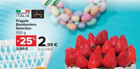 Offerta per Fragole Bomboniera Selection a 2,99€ in Carrefour Express