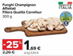 Offerta per Filiera Qualità Carrefour - Funghi Champignon Affettati a 1,69€ in Carrefour Express