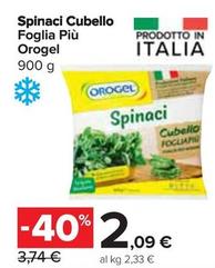 Offerta per Orogel - Spinaci Cubello Foglia Più a 2,09€ in Carrefour Express
