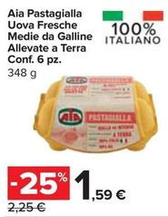 Offerta per Aia - Pastagialla Uova Fresche Medie Da Galline Allevate A Terra a 1,59€ in Carrefour Express