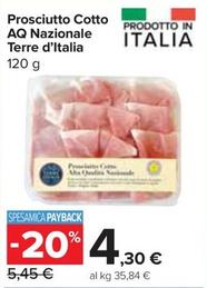 Offerta per Terre D'italia - Prosciutto Cotto Aq Nazionale a 4,3€ in Carrefour Express