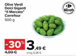 Offerta per Carrefour - Olive Verdi Dolci Giganti "Il Mercato" a 3,49€ in Carrefour Express