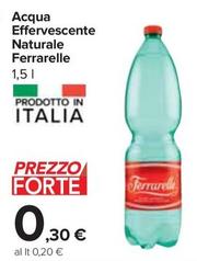 Offerta per Ferrarelle - Acqua Effervescente Naturale a 0,3€ in Carrefour Express