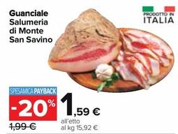 Offerta per San Savino - Guanciale Salumeria Di Monte a 1,59€ in Carrefour Express