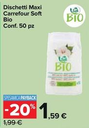 Offerta per Carrefour Soft Bio - Dischetti Maxi a 1,59€ in Carrefour Express