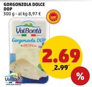 Offerta per Val Bontà - Gorgonzola Dolce DOP a 2,69€ in PENNY