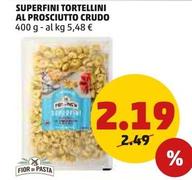Offerta per Fior Di Pasta - Superfini Tortellini Al Prosciutto Crudo a 2,19€ in PENNY