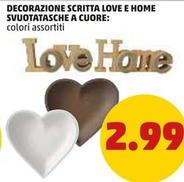 Offerta per Decorazione Scritta Love E Home Svuotatasche A Cuore a 2,99€ in PENNY