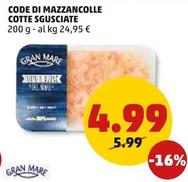 Offerta per Gran Mare - Code Di Mazzancolle Cotte Sgusciate a 4,99€ in PENNY