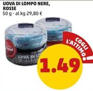 Offerta per Uova Di Lompo Nere, Rosse a 1,49€ in PENNY