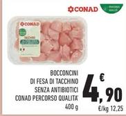 Offerta per Conad - Bocconcini Di Fesa Di Tacchino Senza Antibiotici Percorso Qualita' a 4,9€ in Conad City