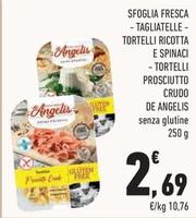 Offerta per De Angelis - Sfoglia Fresca/Tagliatelle/Tortelli Ricotta E Spinaci/Tortelli Prosciutto Crudo a 2,69€ in Conad City