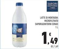 Offerta per Conad - Latte Di Montagna Microfiltrato Sapori&Dintorni a 1,49€ in Conad