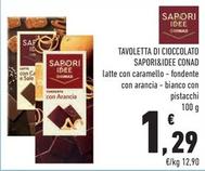 Offerta per Conad - Tavoletta Di Cioccolato Sapori&Idee a 1,29€ in Conad City