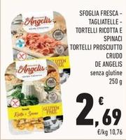 Offerta per De Angelis - Sfoglia Fresca Tagliatelle Tortelli Ricotta E Spinaci Tortelli Prosciutto Crudo a 2,69€ in Margherita Conad