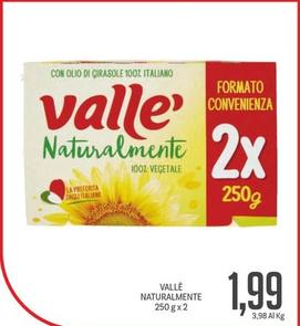Offerta per Vallè - Naturalmente a 1,99€ in Supermercati Piccolo