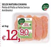 Offerta per Selex Natura Chiama - Petto Di Pollo A Fette Senza Antibiotici a 12,9€ in Famila Market