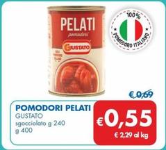 Offerta per Gustato - Pomodori Pelati a 0,55€ in MD