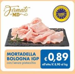Offerta per Mortadella Bologna IGP a 0,89€ in MD