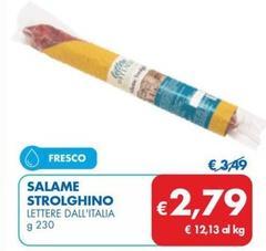 Offerta per Lettere Dall'italia - Salame Strolghino a 2,79€ in MD