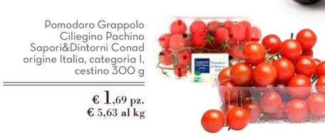 Offerta per Conad - Pomodoro Grappolo Ciliegino Pachino Sapori&Dintorni a 1,69€ in Conad