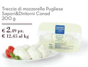 Offerta per Conad - Treccia Di Mozzarella Pugliese Sapori&Dintorni a 2,49€ in Conad