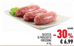 Offerta per Salsiccia Di Prosciutto Fontebona a 6,99€ in Conad