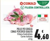 Offerta per Conad - Pollo Per Griglia Percorso Qualità a 4,6€ in Conad