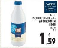 Offerta per Conad - Sapori&Dintorni Latte Prodotto Di Montagna a 1,59€ in Conad