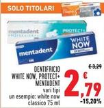 Offerta per Mentadent - Dentifricio White Now, Protect+ a 2,79€ in Conad