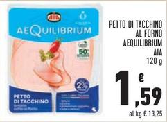 Offerta per Aequilibrium Aia - Petto Di Tacchino Al Forno a 1,59€ in Conad City