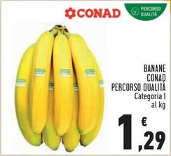 Offerta per Conad - Banane a 1,29€ in Conad City