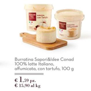 Offerta per Sapori&ldee - Burratina 100% Latte Italiano, Affumicata, Con Tartufo a 1,59€ in Conad Superstore
