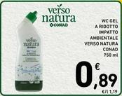 Offerta per Conad - Verso Natura Wc Gel A Ridotto Impatto Ambientale a 0,89€ in Spazio Conad