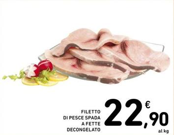 Offerta per Filetto Di Pesce Spada A Fette Decongelato a 22,9€ in Spazio Conad