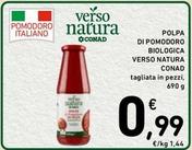 Offerta per Conad - Polpa Di Pomodoro Biologica Verso Natura a 0,99€ in Spazio Conad