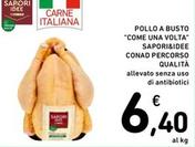 Offerta per Conad - Sapori&Idee Pollo A Busto "Come Una Volta" Percorso Qualità a 6,4€ in Spazio Conad