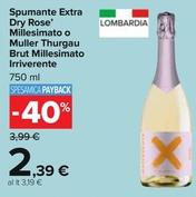 Offerta per Millesimato - Spumante Extra Dry Rose' O Muller Thurgau Brut Irriverente a 2,39€ in Carrefour Ipermercati