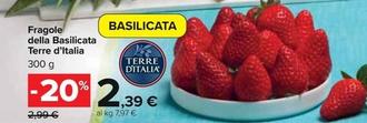 Offerta per Terre D'italia - Fragole Della Basilicata a 2,39€ in Carrefour Ipermercati