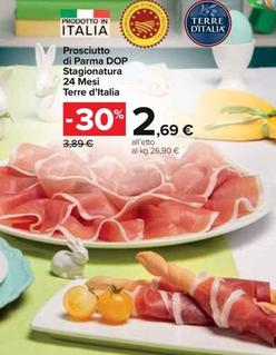 Offerta per Terre D'Italia - Prosciutto Di Parma DOP Stagionatura 24 Mesi a 2,69€ in Carrefour Ipermercati