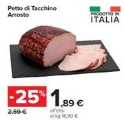 Offerta per Petto Di Tacchino Arrosto a 1,89€ in Carrefour Ipermercati