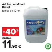 Offerta per Adblue - Per Motori Diesel a 11,9€ in Carrefour Ipermercati