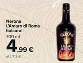 Offerta per Nerone - L'amaro Di Roma Italcoral a 4,99€ in Carrefour Ipermercati