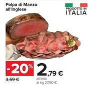 Offerta per Polpa Di Manzo All'Inglese a 2,79€ in Carrefour Ipermercati