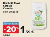 Offerta per Carrefour - Dischetti Maxi Soft Bio a 1,59€ in Carrefour Ipermercati