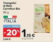 Offerta per Carrefour - Triangolini Di Mais Bio a 1,15€ in Carrefour Ipermercati
