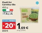 Offerta per Carrefour - Piselli Fini Bio a 1,69€ in Carrefour Ipermercati