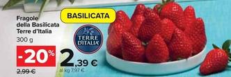 Offerta per Terre D'italia - Fragole Della Basilicata a 2,39€ in Carrefour Ipermercati